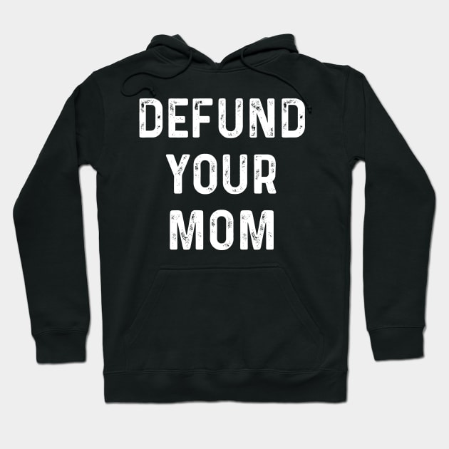 Defund Your Mom Hoodie by Midlife50